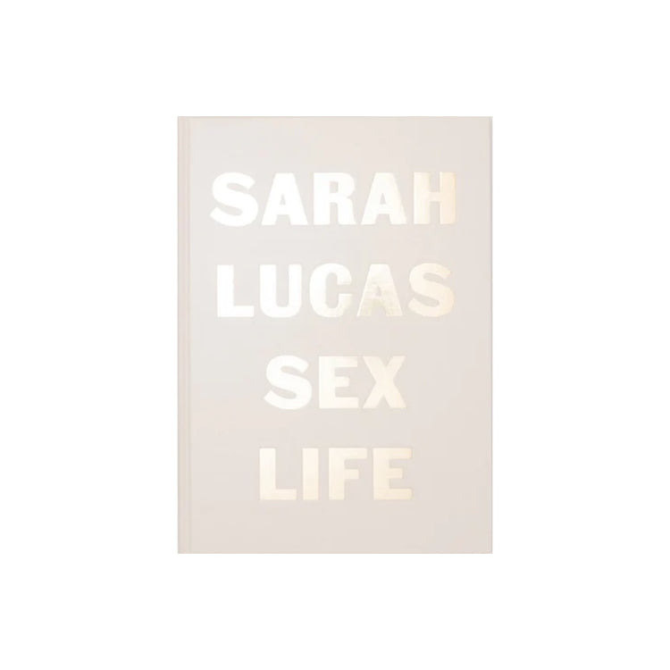 Sarah Lucas SEX LIFE